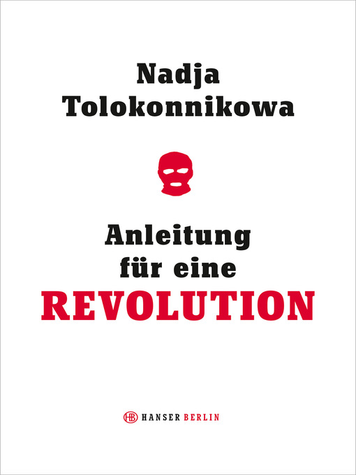 Title details for Anleitung für eine Revolution by Nadja Tolokonnikowa - Wait list
